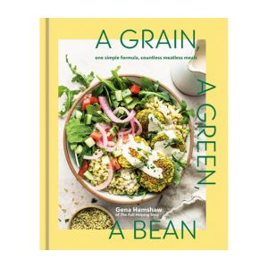 A Grain a green a bean cookbook